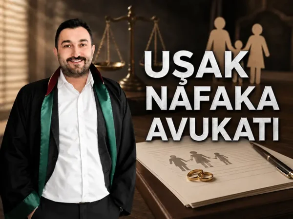 uşak nafaka avukatı