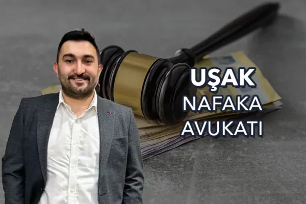 uşak nafaka avukatı