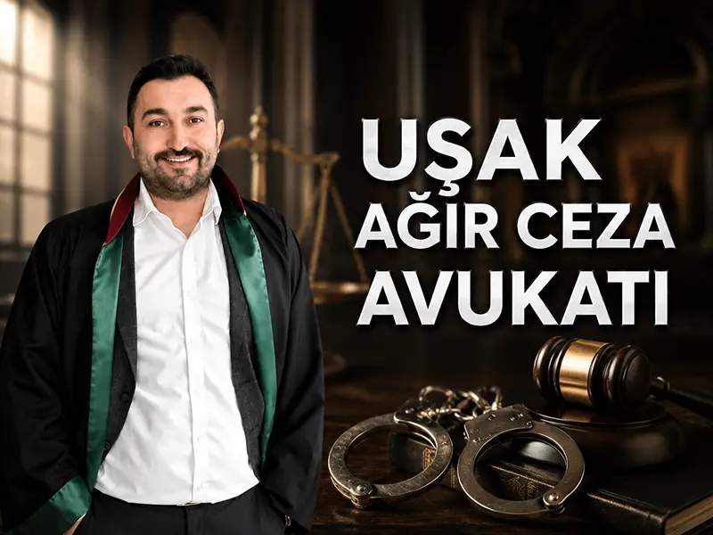 uşak ağır ceza avukatı